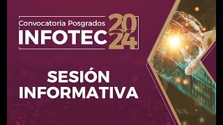 Sesión Informativa de posgrados INFOTEC (MCDI, MDTIC y DCCD)