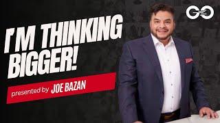 Joe Bazan - I'm Thinking Bigger! Keller Williams Dallas Preston Road