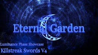 Killstreak Swords V4 | Eternal Garden // Luminance Phase Showcase - [1/15,555]