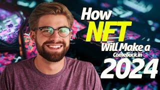 How NFTs Will Make a Comeback in 2024 - The Crypto News