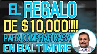 El Regalo De $10,000 Para Comprar Casa En Baltimore, MD