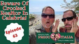 Bad Realtor In Calabria, Italy! BEWARE! - Calabria, Italy -Episode 63