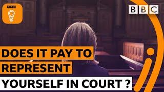 Does it pay to represent yourself in court? ‍ BBC