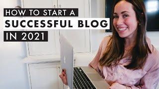 How to Start a Successful Blog in 2021 | By Sophia Lee