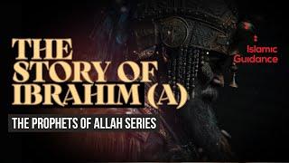 11 - The Story Of Ibrahim (Abraham) - King Nimrod (Prophet Series)