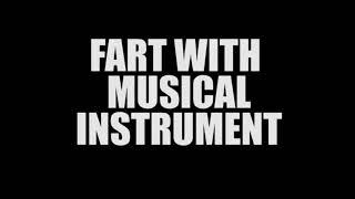 FART WITH MUSICAL INSTRUMENTAL!! Credits to X Sound Effect(Links in the description).