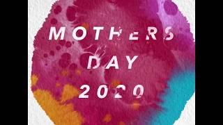 Mothers Day 2020 - Keeping Families Connected