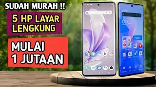 Layar Melengkung Murah! 5 HP Curved Display Harga Mulai 1 Jutaan!