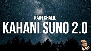 Kaifi Khalil - Kahani Suno 2.0 (Lyrics)