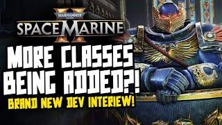 More Space Marine 2 CLASSES COMING?! New Dev Interview!