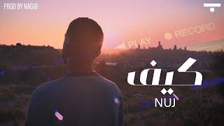 Nuj- Kif (Official Music Video)  | نوج - كيف ( Prod. By Nagib )