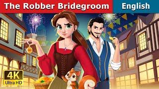 The Robber Bridegroom | Stories for Teenagers | @EnglishFairyTales