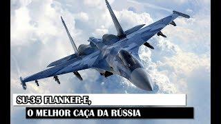 Su-35 Flanker-E, the best fighter in Russia