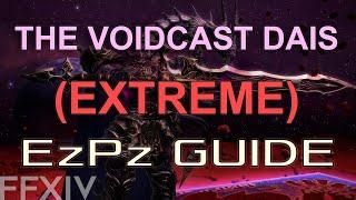 FFXIV - The Voidcast Dais (Extreme) - EzPz Guide.