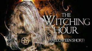 The Witching Hour (Halloween Short Film)