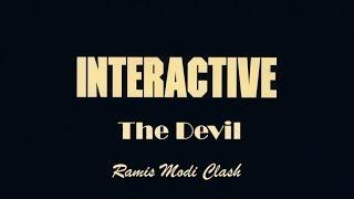 Interactive - The Devil (Ramis Modi Clash)