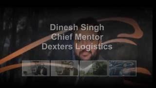 Mr. Dinesh Singh -Chief mentor of Dexters Logistics Private Limited