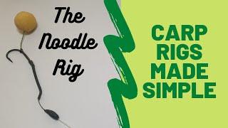 The Noodle rig - Your easy to follow step by step guide to all carp rigs.