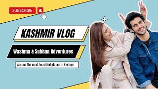 SUBHAN AWAN & WASHMA FATIMA KASHMIR TRIP | VLOG PART 1 | TRAVEL DIARIES