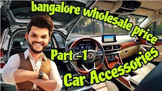 A to Z All car accessories | Lowest Cost in bangalore JC road | Wholesale price |A1 Cars |Part- 1