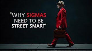 Why Every Sigma Male Must Be Street-Smart to Survive