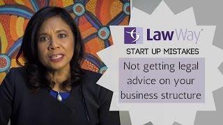 Start Up Mistakes: Not getting legal advice on your business structure | Law Way