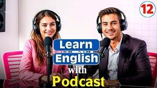 English Learning Podcast Conversation | Episode 12 | Intermediate | English Podcast #english