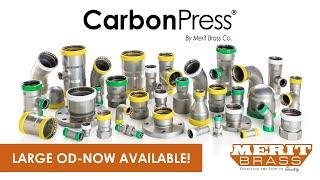 Large Diameter CarbonPress® Fittings by Merit Brass Co. NOW AVAILABLE