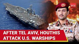 Houthis Vs U.S: 'Wild' Clash In Red Sea; American Warship Attacked After Tel Aviv Bombing