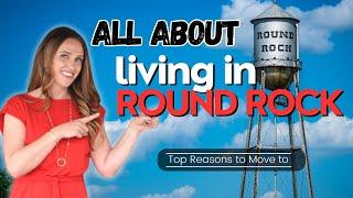 All About Living in Round Rock, Texas: Top 7 Reasons to Consider it for Your Next Home!