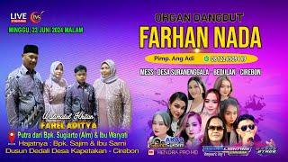  Live Farhan Nada Hajatnya Bpk. Sajim & Ibu Sarni Dedali 23 Juni 2024 #Malam