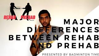 Difference between Rehab and Prehab | Badminton Time