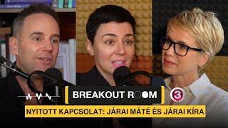 Breakout Room: a nyitott házasságról Járai Kírával és Mátéval