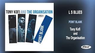 Tony Kofi and The Organisation ~ POINT BLANK - L S Blues