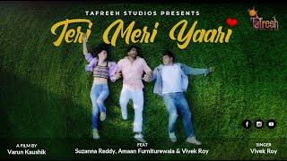 Teri Meri Yaari || Suzanna Reddy || Amaan Furniturewala || Vivek Roy II Tafreeh Peshkash