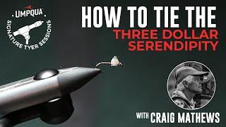 How to tie the Three Dollar Serendipity with Umpqua Signature tyer Craig Mathews