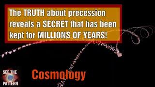 The REAL TRUTH about precession reveals a SECRET that has been kept for MILLIONS OF YEARS!