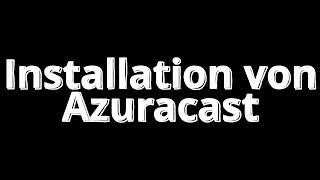 Azuracast Installation