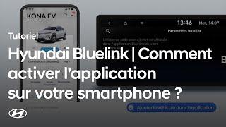 Hyundai Bluelink | Comment activer l’application sur votre smartphone ? 