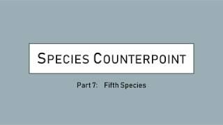 Species Counterpoint Part 7: Fifth Species