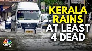 Heavy Rains Wreak Havoc In Kerala | IMD Issues Orange Alert in Kerala | N18V | CNBC TV18