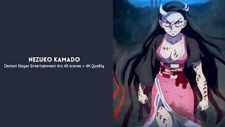 Nezuko Kamado || Demon Slayer Entertainment Arc All scenes + 4K Quality