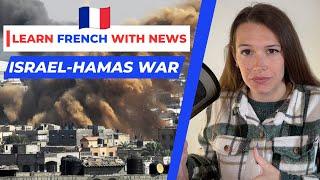 Learn French with News #5. Israel-Hamas war