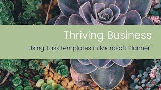 Thriving Business - Using Task templates in Microsoft Planner