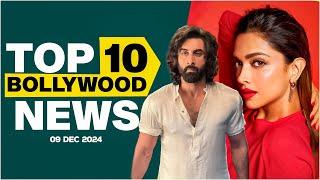 Top 10 Bollywood News | 9th December 2024| Ranbir Kapoor |Deepika Padukone #bollywood #bollywoodnews