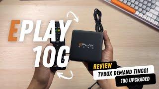 TVBOX PALING RAMAI CARI! EPLAY 10G UPGRADE 2024