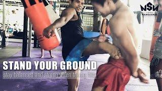 Standing Your Ground | Namsaknoi Muay Thai