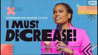 I Must Decrease! - Stephanie Ike Okafor