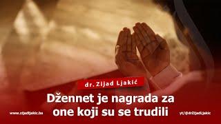 DŽENNET JE NAGRADA ZA ONE KOJI SU SE TRUDILI - dr. Zijad Ljakić