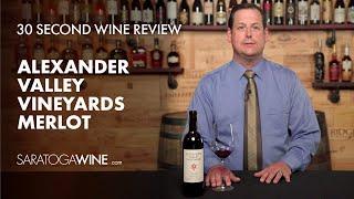 Alexander Valley Vineyards Merlot | 30 Second Wine Review